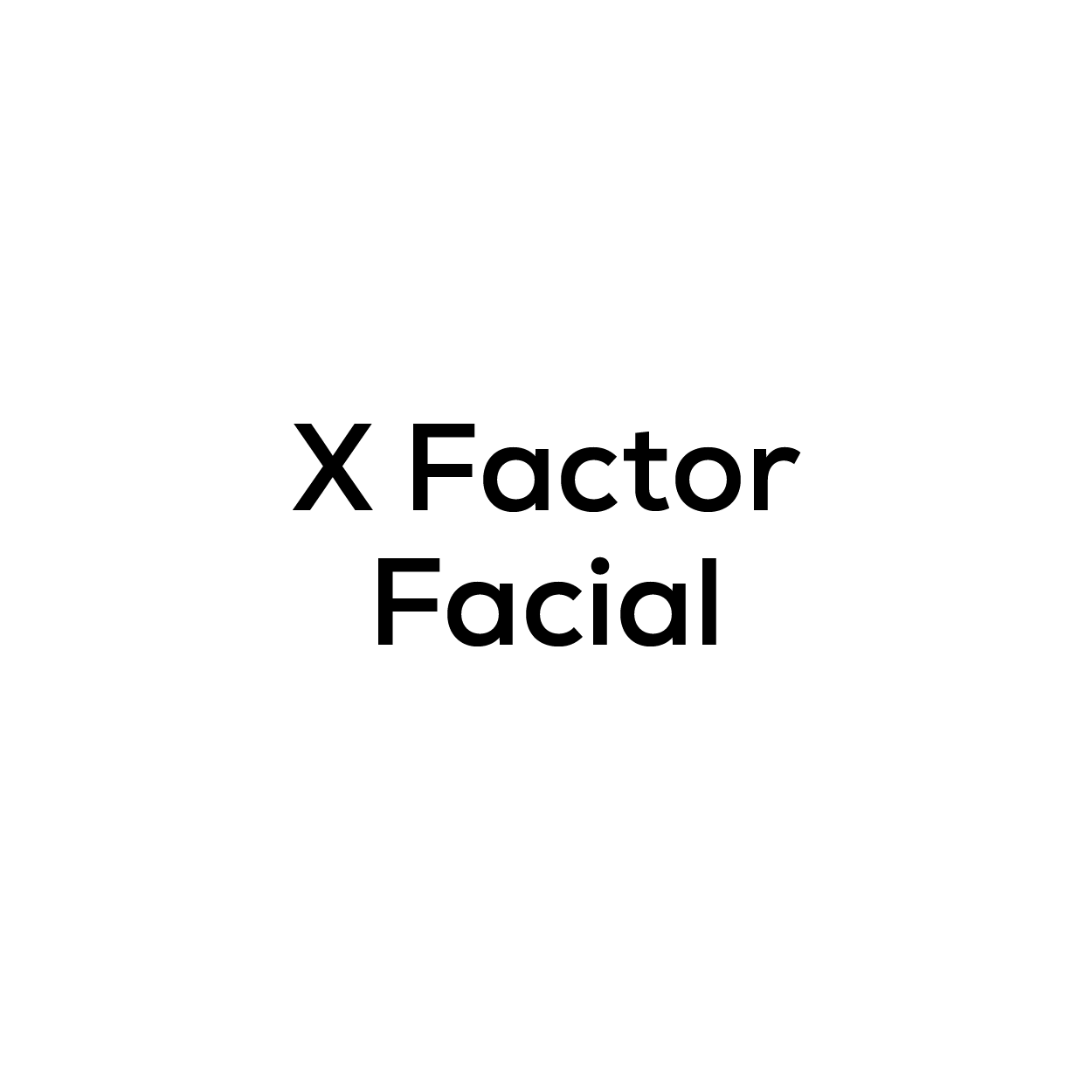 X Factor Facial